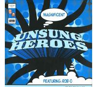 UNSUNG HEROES - UNSUNG HEROES / THE MAGNIFICENT