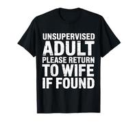 Unsupervised Adult Please Return To Wife If Found - Camiseta