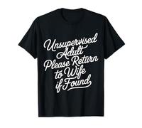 Unsupervised Adult Please Return To Wife If Found - Camiseta