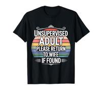 Unsupervised Adult Please Return To Wife If Found - Camiseta