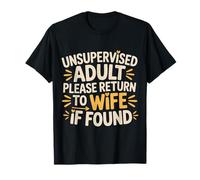 Unsupervised Adult Please Return To Wife If Found - Camiseta