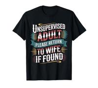 Unsupervised Adult Please Return To Wife If Found - Camiseta