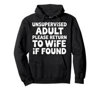 Unsupervised Adult Please Return To Wife If Found - Sudadera con Capucha