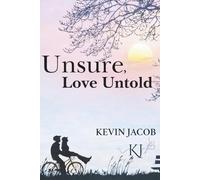 Unsure, Love Untold