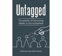 Untagged: The power of removing labels in the workplace