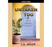 Untaken, Too: 12 Days Following the Rapture: 2 (End Times)