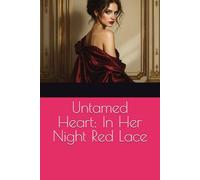 Untamed Heart: In Her Night Red Lace