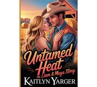 Untamed Heat: The Liam & Maya Story