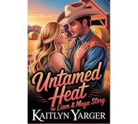 Untamed Heat: The Liam & Maya Story