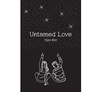 Untamed Love: A Poetry Book