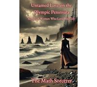 Untamed Love on the Olympic Peninsula: Stories of Women Who Loved Fiercely