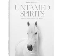 Untamed Spirits: Horses from Around the World /anglais/allemand