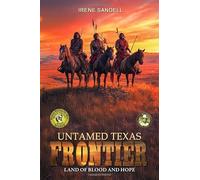 Untamed Texas Frontier: Land of blood and hope