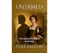 UNTAMED: The Secret History of Artemisia