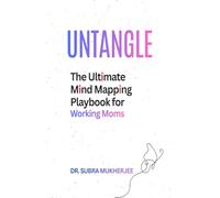 UNTANGLE: The Ultimate Mind Mapping Playbook for Moms