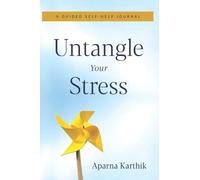 Untangle Your Stress: A Guided Self-Help Journal