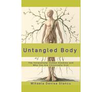 Untangled Body: The Intracellular Hidden Enemies and Why You Are Chronically Sick