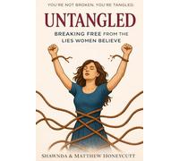 Untangled: Breaking Free from the Lies Women Believe