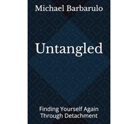 Untangled: Finding Yourself Again Through Detachment