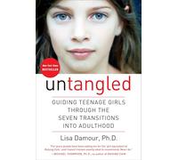 Untangled: Guiding Teenage Girls Through the Seven Transitions into Adulthood
