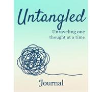 Untangled: Unraveling One Thought at a Time Journal | 110 pages, 7.5" x 9.25"