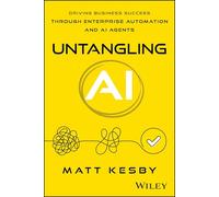 Untangling AI: Driving Business Success Through Enterprise Automation and AI Agents