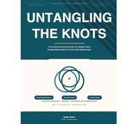 Untangling The Knots: A Counseling Group Curriculum for Helping Teens Navigate Big Emotions in Parent-Child Relationships (The Knot Series)