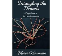 Untangling the Threads: A Simple Guide to The Law of Assumption