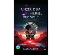Unter dem Himmel der Welt - Eine Liebe ohne Grenzen (Buch 1 von 2): Buch 1 von 2 (Lina & Sasha)