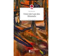 Unter der Last des Himmels. Life is a Story - story.one