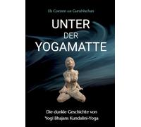 Unter der Yogamatte: Die dunkle Geschichte von Yogi Bhajans Kundalini-Yoga