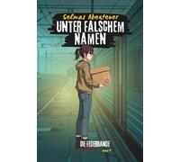 Unter falschem Namen: Ein spannendes Kinderabenteuer über falsche Identitäten und verborgene Geheimnisse (Die Federbande)