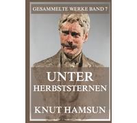 Unter Herbststernen: Der erste Teil der berühmten Wanderer-Trilogie (Gesammelte Werke)