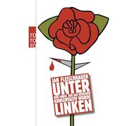 Unter Linken: Von einem, der aus Versehen konservativ wurde: 62478