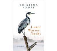 Unter Wasser Nacht: Roman