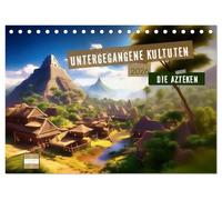 Untergegangene Kulturen - die Azteken (Tischkalender 2026 DIN A5 quer), CALVENDO Monatskalender: Ein Wanddekoration mit KI-generierten Bildern, die ... Leben und der Mythologie der Azteken zeigen.