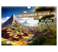 Untergegangene Kulturen - die Azteken (Wandkalender 2026 DIN A4 quer), CALVENDO Monatskalender: Ein Wanddekoration mit KI-generierten Bildern, die ... Leben und der Mythologie der Azteken zeigen.