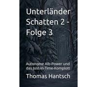 Unterländer Schatten 2 - Folge 3: Autonome Alb-Power und das Just-in-Time-Komplott