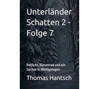 Unterländer Schatten 2 - Folge 7: Rotlicht, Riesenrad und ein Sachse in Wohlgelegen