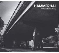 Hammerhai - Hammerhai - Unterm Schnellweg