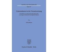 Unternehmen in der Verantwortung: Die Pflicht zur Achtung der Menschenrechte in analogen Lieferketten und digitalen Räumen: 367 (Schriften Zum Wirtschaftsrecht)