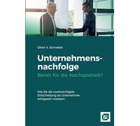 Unternehmensnachfolge Bereit für die Nachspielzeit?: Wie Sie die zweitwichtigste Entscheidung als Unternehmer erfolgreich meistern.