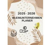 Unternehmensplaner 2025-2026: Dein Erfolgsjournal für Planung, Kontrolle & Wachstum: Business planer, Geschäftsjahr planen, Wochenziele Geschäft