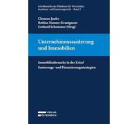 Unternehmenssanierung und Immobilien: Finanzierungsstrategien, Bewertung und Verwertung in der Krise