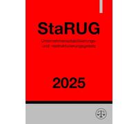 Unternehmensstabilisierungs- und -restrukturierungsgesetz - StaRUG 2025: Gesetz über den Stabilisierungs- und Restrukturierungsrahmen für Unternehmen
