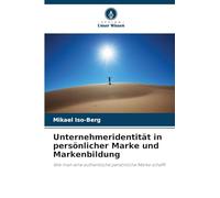 Unternehmeridentität in persönlicher Marke und Markenbildung: Wie man eine authentische persönliche Marke schafft