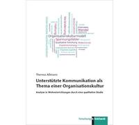 Unterstützte Kommunikation als Thema einer Organisationskultur: Analyse in Wohneinrichtungen durch eine qualitative Studie