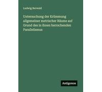 Untersuchung der Krümmung allgemeiner metrischer Räume auf Grund des in ihnen herrschenden Parallelismus