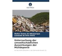 Untersuchung der umweltschädlichen Auswirkungen der Mülldeponie: auf das lokale Ökosystem in der Gemeinde Quixelô-Ce