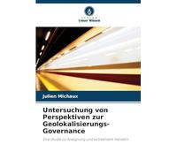 Untersuchung von Perspektiven zur Geolokalisierungs-Governance: Eine Studie zu Aneignung und kollektivem Handeln